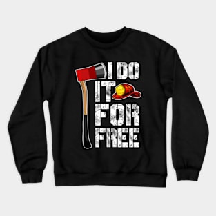 I Do It For Free Crewneck Sweatshirt